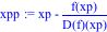 xpp := xp-f(xp)/D(f)(xp)