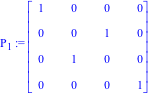 P[1] := Matrix([[1, 0, 0, 0], [0, 0, 1, 0], [0, 1, 0, 0], [0, 0, 0, 1]])