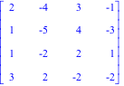 Matrix([[2, -4, 3, -1], [1, -5, 4, -3], [1, -2, 2, 1], [3, 2, -2, -2]])