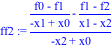 ff2 := ((f0-f1)/(-x1+x0)-(f1-f2)/(x1-x2))/(-x2+x0)