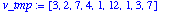 v_tmp := [3, 2, 7, 4, 1, 12, 1, 3, 7]